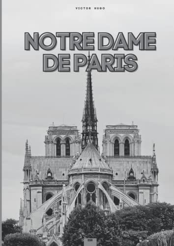 Victor Hugo Notre Dame de Paris: Intégrale 555 pages - Grand format A4 - Illustré